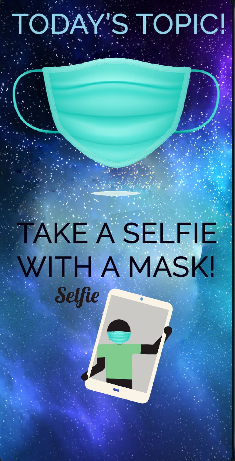 Why don't you take a selfie with a mask?